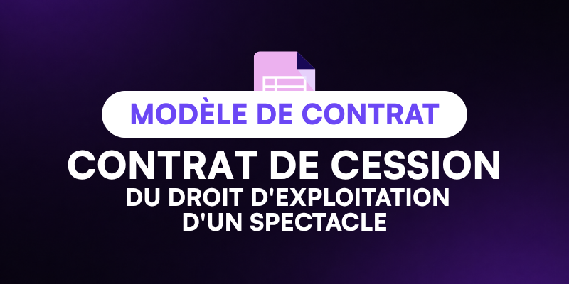 Modèle de contrat de cession (spectacle vivant) à télécharger gratuitement