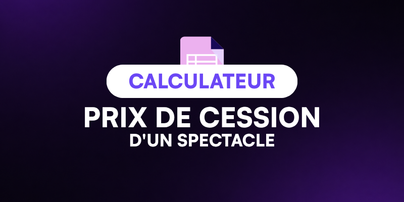 Calculateur de prix de cession de spectacle à télécharger gratuitement