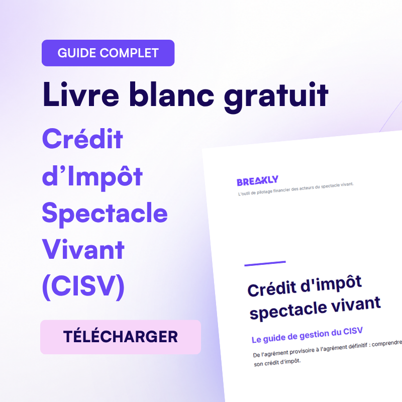 Télécharger le guide complet sur le Crédit d'Impôt Spectacle Vivant 2026 (CISV)